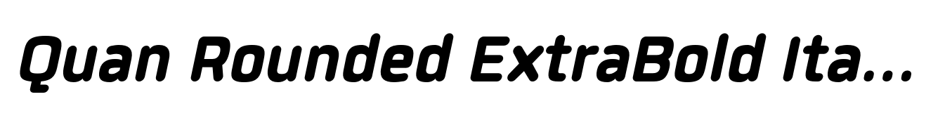 Quan Rounded ExtraBold Italic